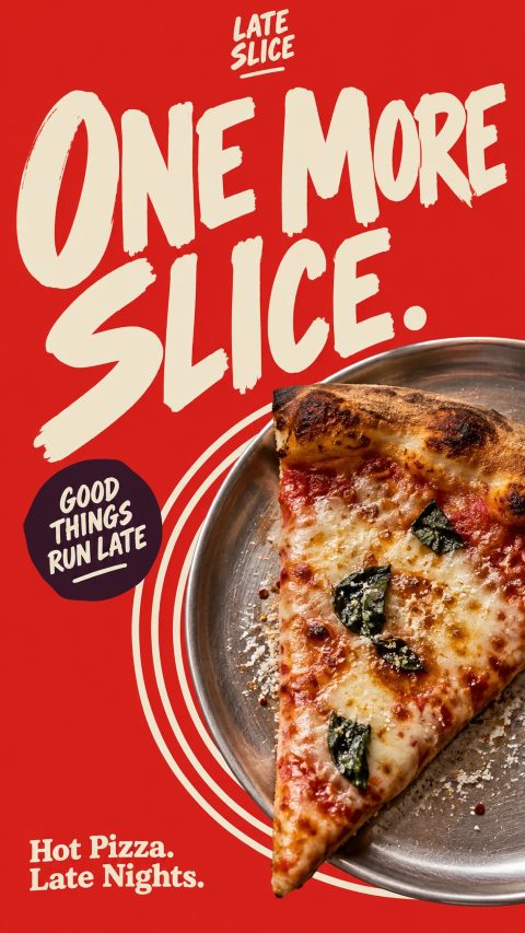 Late Slice pizza ad: One more slice.